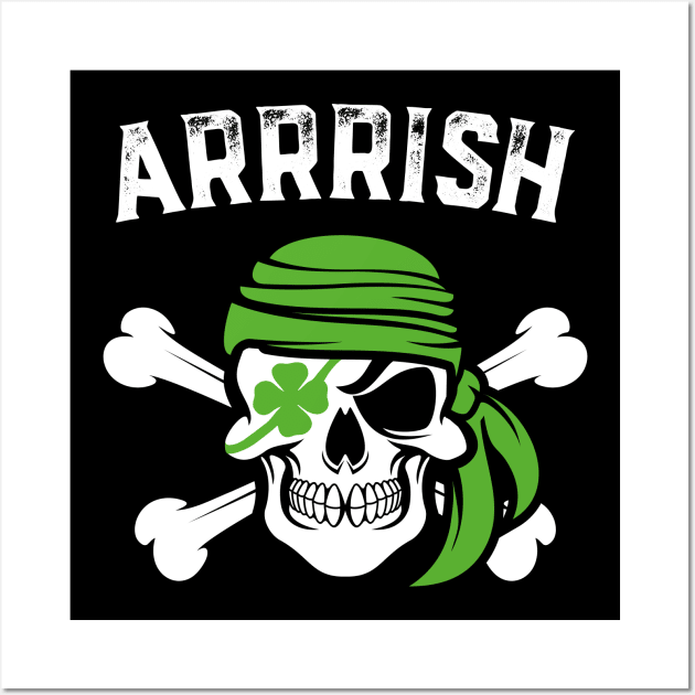 Arrish Irish Pirate Funny St Patricks Day Wall Art by trendingoriginals